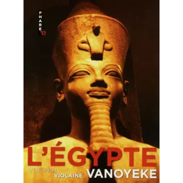 L'egypte Vue Par Violaine Vanoyeke - Violaine Vanoyeke-image