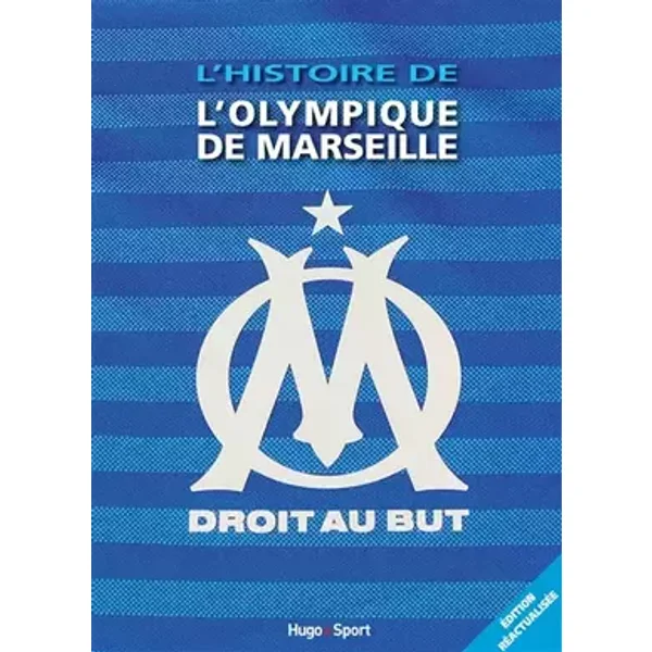 L'histoire de l'Olympique de Marseille - Collectif