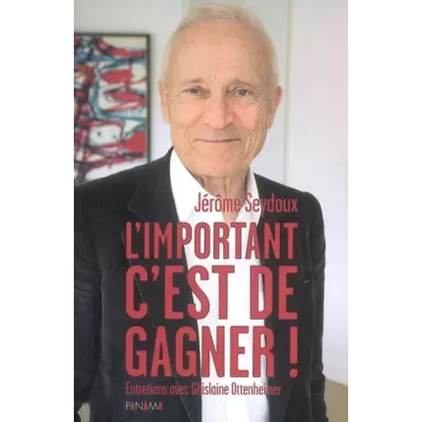L'important c'est de gagner ! - Jérôme Seydoux, Ghislaine Ottenheimer