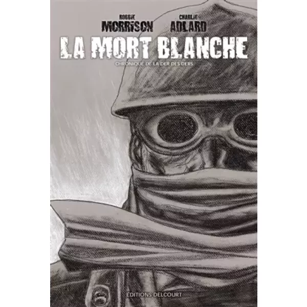 La Mort blanche - Chronique de la der des ders - Robbie Morrison, Charlie Adlard