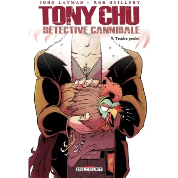 Tony Chu, détective cannibale T09: Tendre poulet - LAYMAN-J+GUILLORY-R