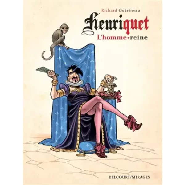 Henriquet, l'homme-reine - Richard Guerineau
