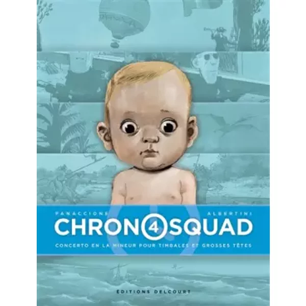 Chronosquad T04: Concerto en la mineur pour timbales et grosses têtes - Giorgio Albertini, Grégory Panaccione, Grégory Panaccione