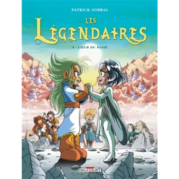 Les Légendaires, Tome 5 : Coeur du passé - SOBRAL Patrick