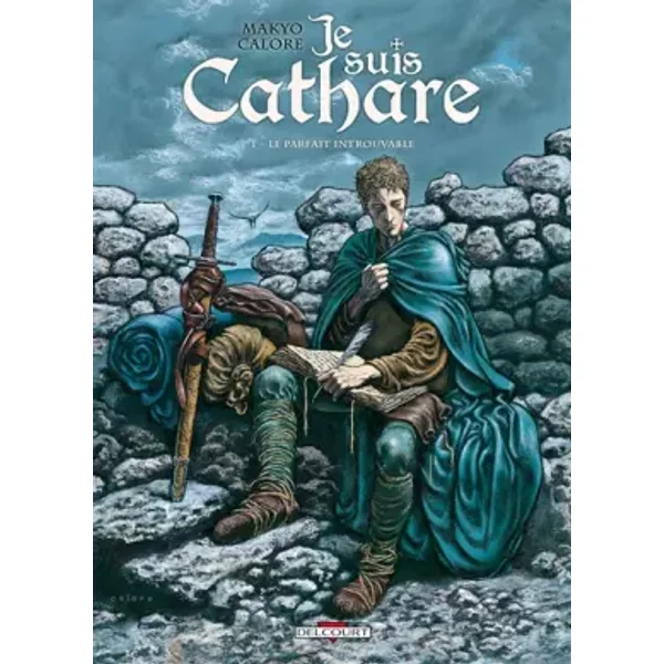 Je suis Cathare, Tome 1 : Le parfait introuvable - Pierre Makyo, Alessandro Calore