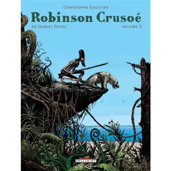 Robinson Crusoé, Tome 2 : - Christophe Gaultier-image