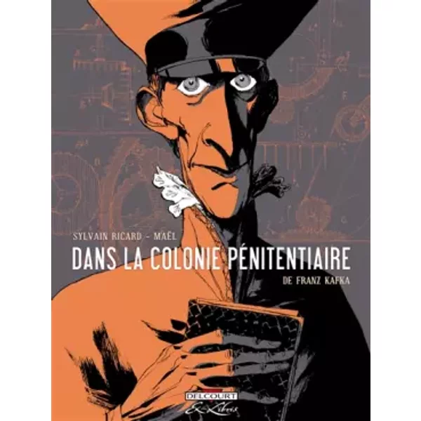 Dans la colonie pénitentiaire - Franz Kafka, Sylvain Ricard, Maël, Albertine Ralenti