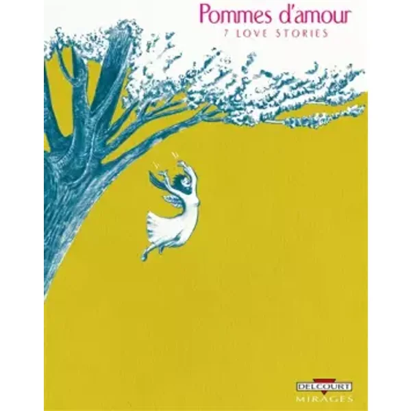 Pommes d'amour - 7 love stories - Paz Boïra, Elodie Durand, Barbara Yelin, Claire Lenkova, Collectif