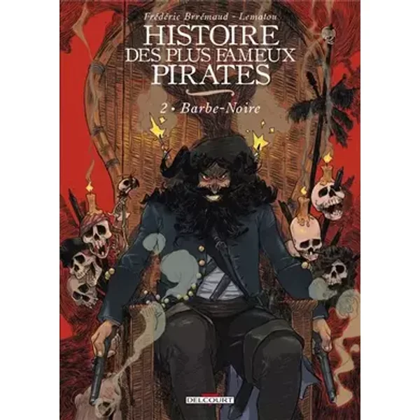 Histoire des plus fameux pirates T02 - BREMAUD-F+LEMATOU