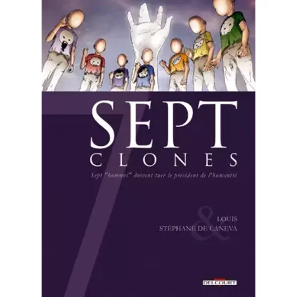 7 Clones - Stéphane de Caneva, Louis, Véronique Daviet