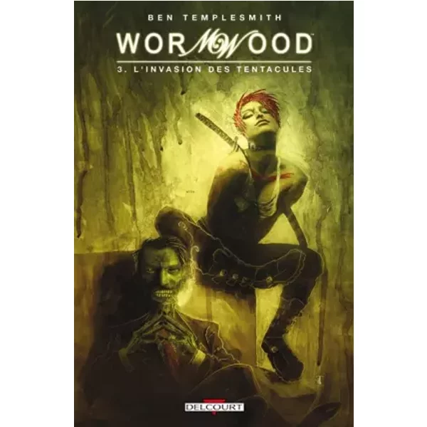 Wormwood T03: L'invasion des tentacules - Ben Templesmith, Alex Nikolavitch