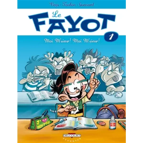 Le fayot T01 Moi M'sieur Moi M'sieur - Guy Delcourt, Pierre Veys, Arnaud Toulon, Jacqueline Guénard