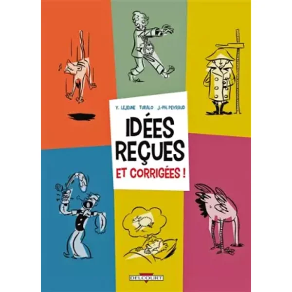 IDEES RECUES ET CORRIGEES ! - Turalo, Turalo, Yannick Lejeune, Jean-Philippe Peyraud