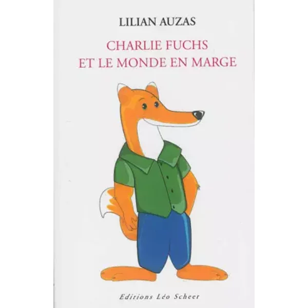 Charlie Fuchs et le monde en marge - AUZAS LILIAN