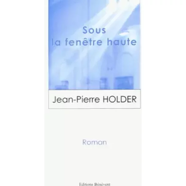 Sous La FenêTre Haute - Jean-Pierre Holder-image
