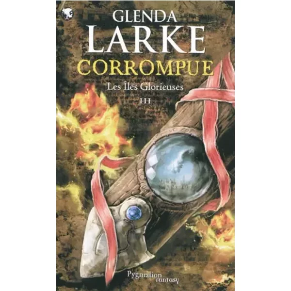Les Iles Glorieuses, Tome 3 : Corrompue - Glenda Larke-image