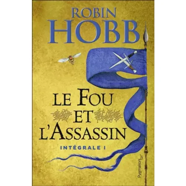 Le Fou et l'Assassin - Intégrale I: Intégrale I - Robin Hobb