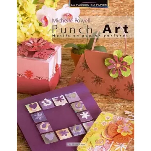 Punch Art : Motifs en papier perforés - Michelle Powell, Céline Poncet