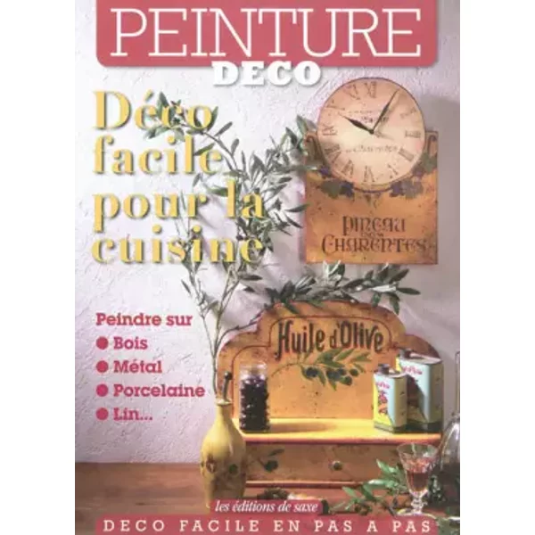 DéCo Facile Pour La Cuisine, Peindre Sur: Bois, MéTal, Porcelaine, Lin - Editions De Saxe-image