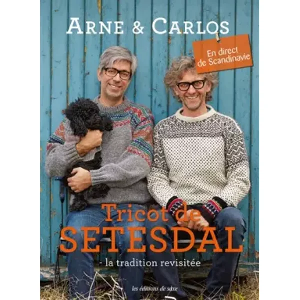 Tricot de Setesdal : La tradition revisitée - Arne & Carlos, Ingrid Skansaar, Ragnar Hartvig, Eva Sauvegrain, Céline Cantat