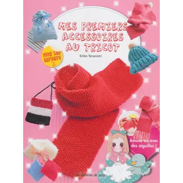 Mes premiers accessoires au tricot - Eriko Teranishi, Aguri Amano, Masashi Okutani