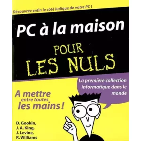 Pc à La Maison Pour Les Nuls - Dan Gookin, J.A. King, John Levine, R. Williams, Philip Escartin-image