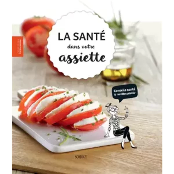 La Santé Dans Votre Assiette - Collectif, Mallory Sorin, BéRengèRe Staron, Michel Cymes, SéVerine Sacco-image