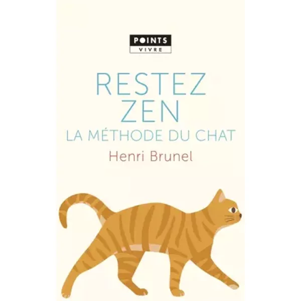 Restez Zen : La MéThode Du Chat - Henri Brunel-image