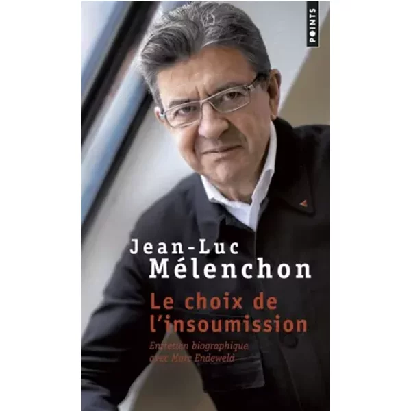 Le Choix De L'insoumission - Entretien Biographique Avec Marc Endeweld - Jean-Luc Melenchon Et Marc Endeweld-image