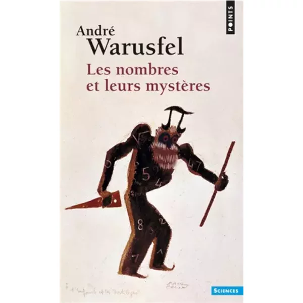 Les Nombres et leurs mystères - Andre Warusfel