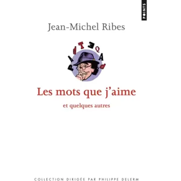 Les Mots Que J'aime. Et Quelques Autres - Jean-Michel Ribes-image
