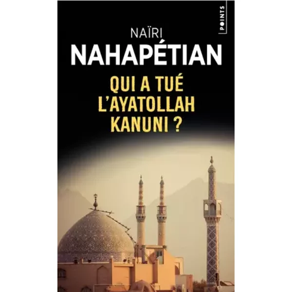 Qui A Tué L'ayatollah Kanuni ? - NaïRi NahapéTian-image