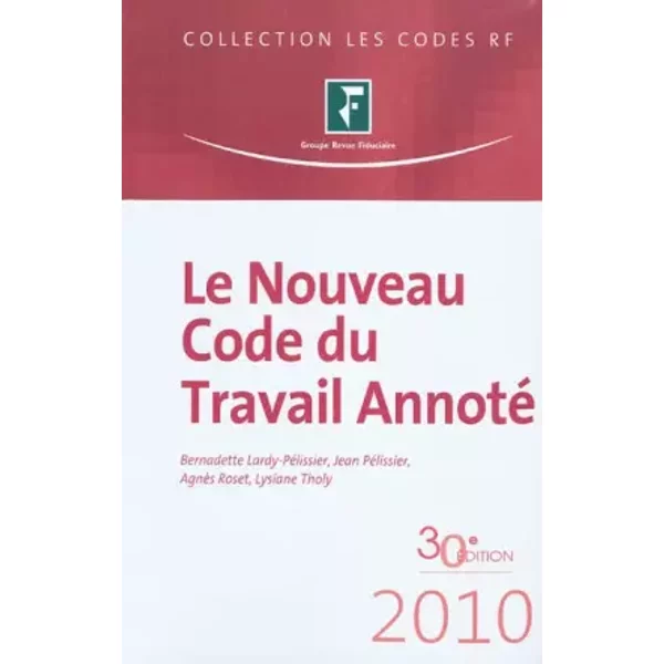 Le Nouveau Code Du Travail Annoté - Bernadette Lardy-PéLissier, Jean PéLissier, AgnèS Roset, Lysiane Tholet-image
