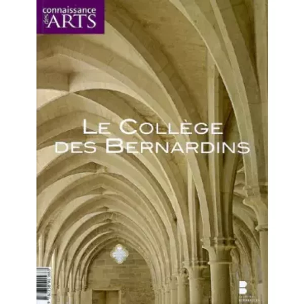 Connaissance Des Arts, Hors SéRie N°370 : Le CollèGe Des Bernardins - Guy Boyer, Pascale Bertrand, Jean-FrançOis Lasnier, Myriam Boutoulle, Collectif-image