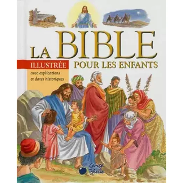 La Bible illustrée pour les enfants - Cerise bleue