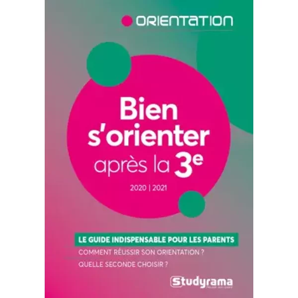Bien S'orienter AprèS La 3E - ÉDition 2022-2023: Le Guide Indispensable Pour Les Parents - Comment RéUssir Son Orientation ? - Quelle Second - Collectif-image