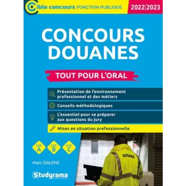 Concours douanes - Tout pour l’oral: 2022/2023 - Catégories A, B, C - Marc Dalens