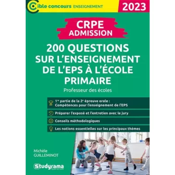 CRPE – Admission – 200 questions sur l'enseignement de l'EPS à l'école primaire: Professeur des écoles – Concours 2023 - Michèle Guilleminot