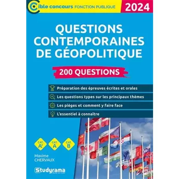 Questions contemporaines de géopolitique – 200 questions (Catégories A+, A et B – Édition 2024) - Maxime Chervaux