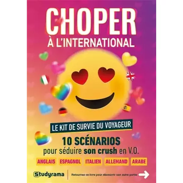 Le kit de survie du voyageur – Choper à l'international / S'embrouiller à l'international: 10 scénarios pour séduire son crush en VO / Des d - Collectif