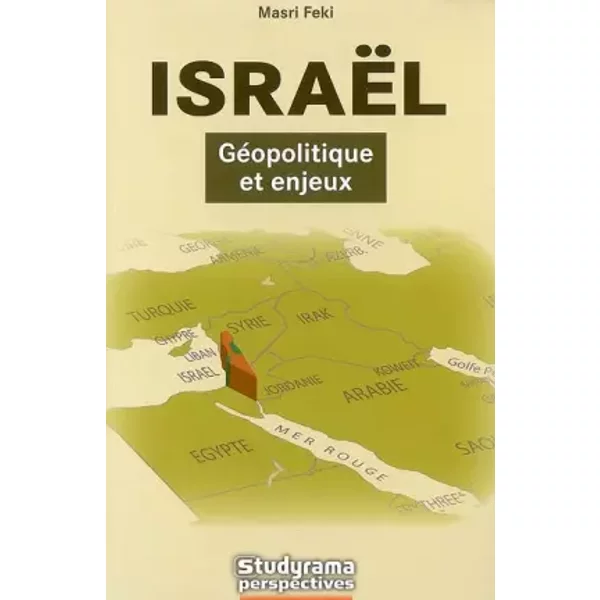 Israël, géopolitique et enjeux - Masri Feki