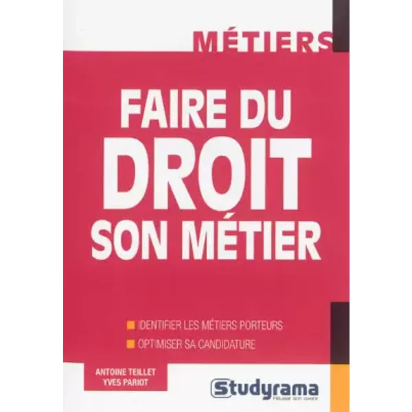 Faire du droit son métier - Antoine Teillet, Yves Pariot