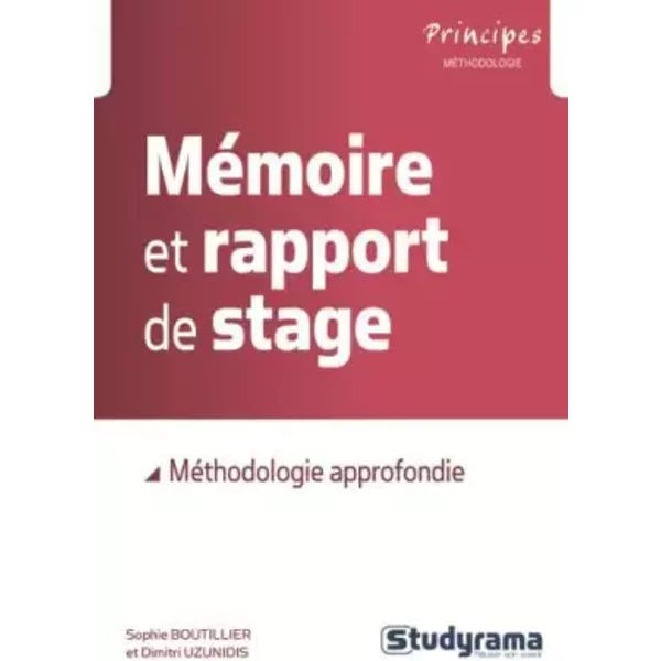 MéMoire Et Rapport De Stage: MéThodologie Approfondie - Sophie Boutillier, Dimitri Uzunidis-image