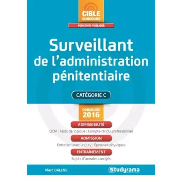 Surveillant de l'administration pénitentiaire concours 2016 - MARC DALENS