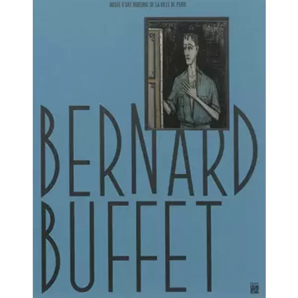 bernard buffet: LA FUREUR DE PEINDRE - Collectif