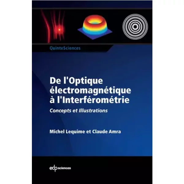 de l'optique electromagnetique a l'interferometrie - Claude Amra, Michel Lequime