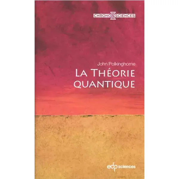 La théorie quantique - John Charlton Polkinghorne