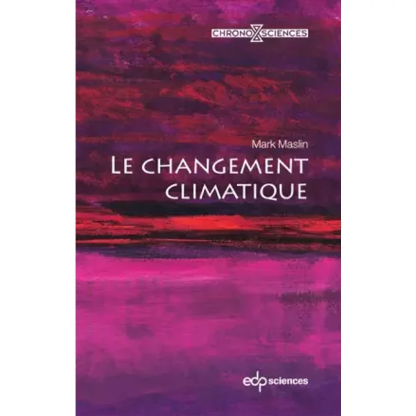 Le changement climatique - Mark Maslin