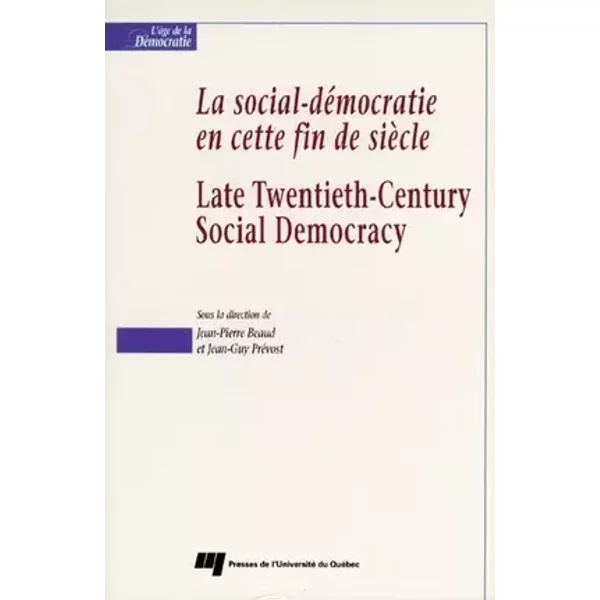 SOCIALDEMOCRATIE EN CETTE FIN DE SIECLE/LATE TWENTIETHCEN - Jean-Pierre Beaud