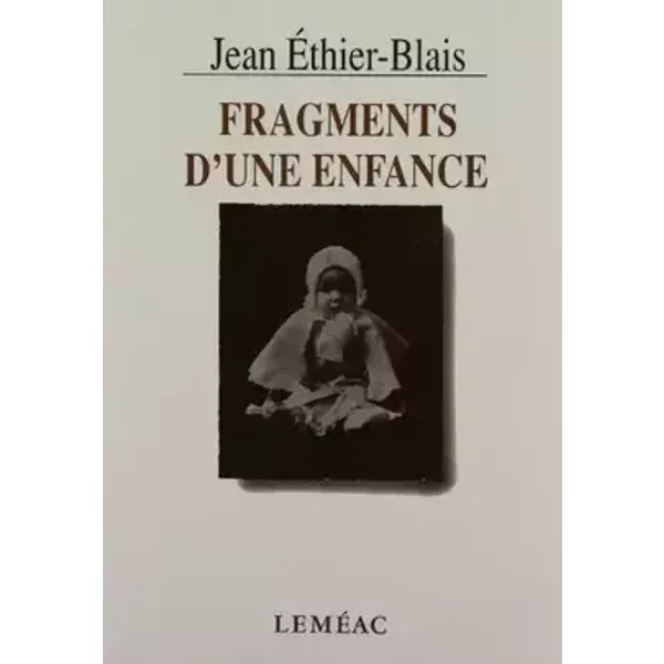 Fragments d'une enfance - Jean Ethier-Blais